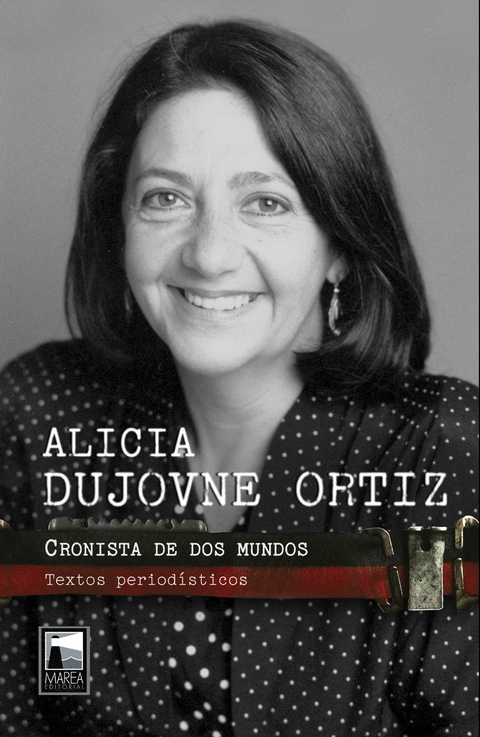 Cronista de dos mundos - Alicia Dujovne Ortiz