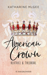 American Crown - Beatrice & Theodore -  Katharine McGee