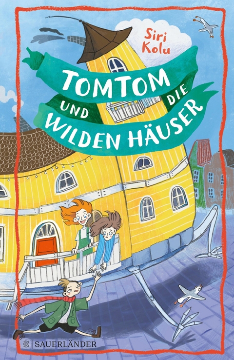 Tomtom und die wilden Häuser -  Siri Kolu
