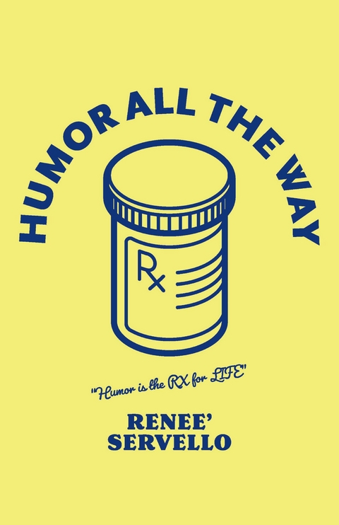 Humor All The Way -  Renee Servello