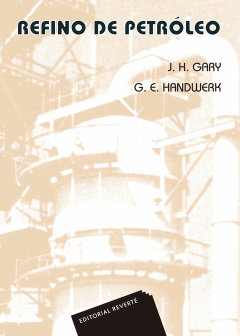 Refino de petróleo -  J. H. Gary,  G. E. Handwerk