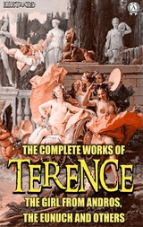 The Complete Works of Terence. Illustrated -  Terence