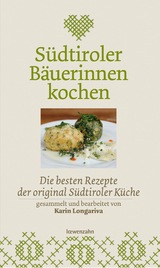 Südtiroler Bäuerinnen kochen - Karin Longariva