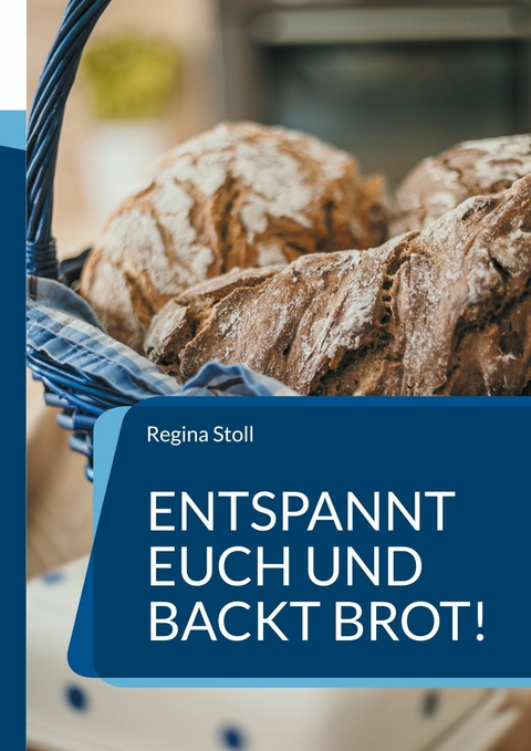 Entspannt Euch und backt Brot! - 