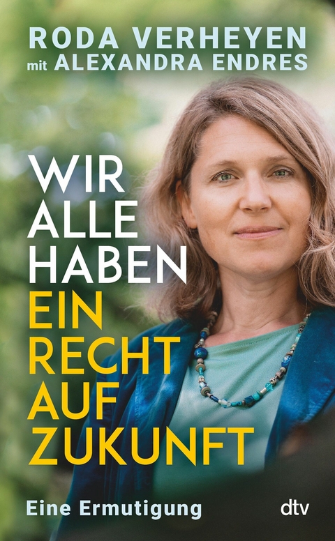 Wir alle haben ein Recht auf Zukunft -  Roda Verheyen,  Alexandra Endres