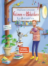 Grimm und Möhrchen – Ein Zesel zieht ein - Stephanie Schneider