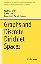 Graphs and Discrete Dirichlet Spaces - Matthias Keller, Daniel Lenz, Radosław K. Wojciechowski