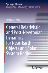 General Relativistic and Post-Newtonian Dynamics for Near-Earth Objects and Solar System Bodies - Joseph O’Leary