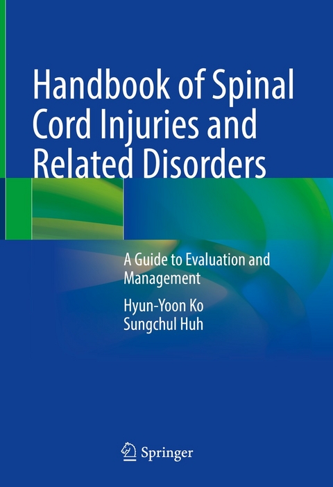 Handbook of Spinal Cord Injuries and Related Disorders -  Sungchul Huh,  Hyun-Yoon Ko