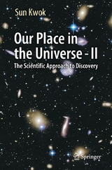 Our Place in the Universe - II -  Sun Kwok