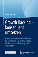 Growth Hacking – konsequent umsetzen - Lukas Gassner