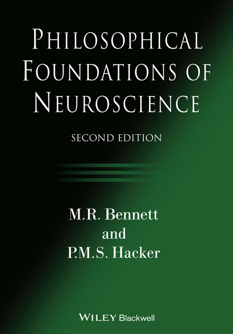 Philosophical Foundations of Neuroscience -  M. R. Bennett,  P. M. S. Hacker