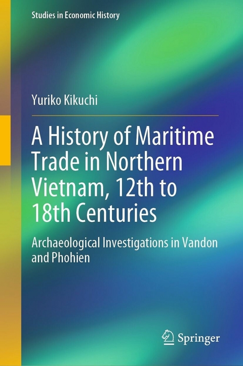 History of Maritime Trade in Northern Vietnam, 12th to 18th Centuries -  Yuriko Kikuchi