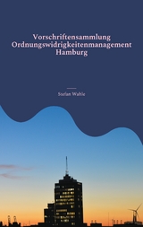 Vorschriftensammlung Ordnungswidrigkeitenmanagement Hamburg - Stefan Wahle