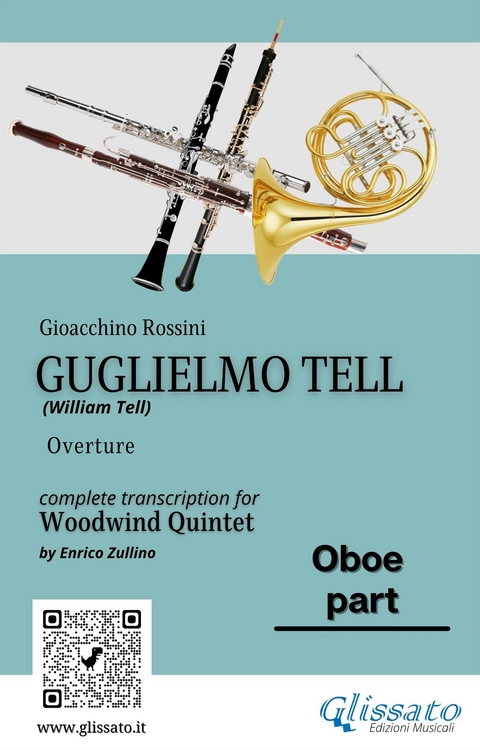 Oboe part of "Guglielmo Tell" for Woodwind Quintet - Gioacchino Rossini, a cura di Enrico Zullino