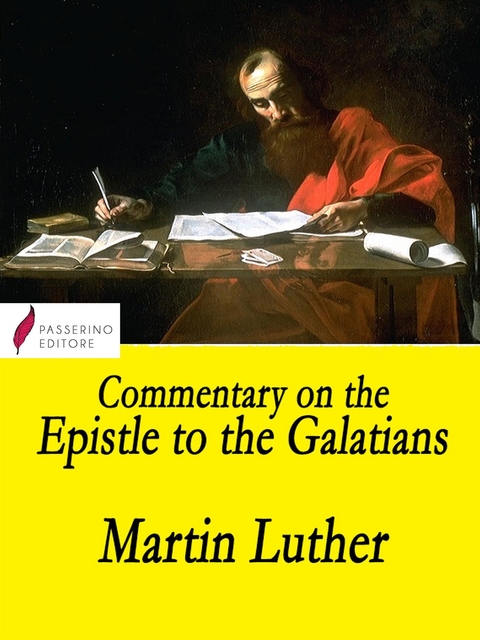 Commentary on the Epistle to the Galatians - Martin Luther