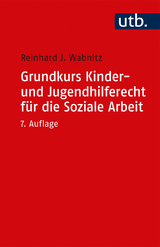 Grundkurs Kinder- und Jugendhilferecht für die Soziale Arbeit - Reinhard J. Wabnitz