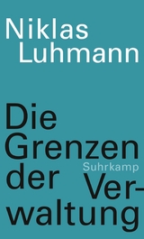 Die Grenzen der Verwaltung - Niklas Luhmann