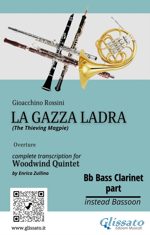 Bb Bass Clarinet part of "La Gazza Ladra" overture for Woodwind Quintet - Gioacchino Rossini, a cura di Enrico Zullino