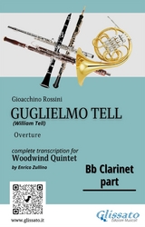 Bb Clarinet part of "Guglielmo Tell" for Woodwind Quintet - Gioacchino Rossini, a cura di Enrico Zullino