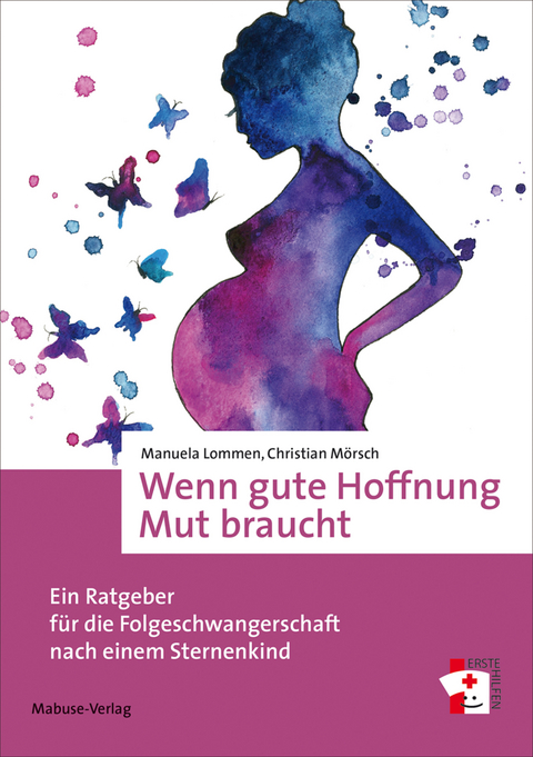 Wenn gute Hoffnung Mut braucht - Manuela Lommen, Christian Mörsch