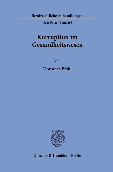 Korruption im Gesundheitswesen. -  Dorothee Pfohl