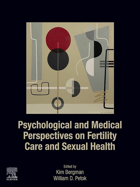 Psychological and Medical Perspectives on Fertility Care and Sexual Health - 