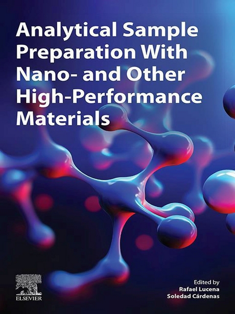 Analytical Sample Preparation With Nano- and Other High-Performance Materials - 