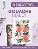 Schnelles Wissen in 30 Minuten - Gouache malen - Christin Stapff