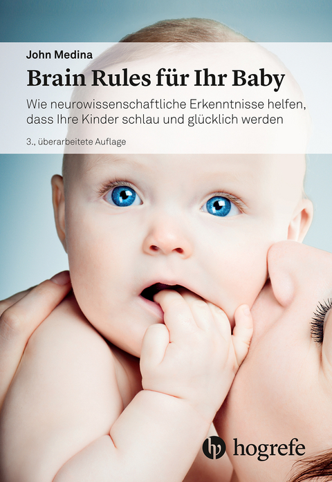 Brain Rules für Ihr Baby -  John Medina