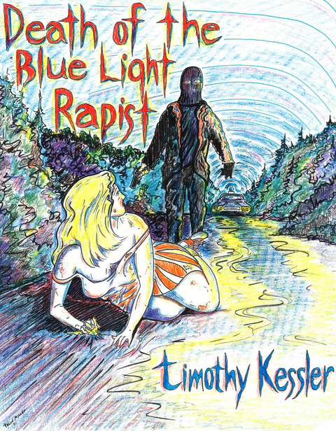 Death Of The Blue Light Rapist -  Timothy Kessler