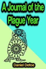 A Journal of the Plague Year - Daniel Defoe