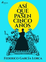 Asi que pasen cinco años - Federico García Lorca