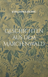 Geschichten aus dem Märchenwald - Johannes Hewig