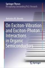 On Exciton-Vibration and Exciton-Photon Interactions in Organic Semiconductors -  Antonios M. Alvertis
