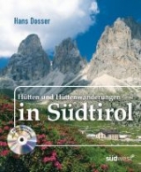 Hütten und Hüttenwanderungen in Südtirol - Hans Dosser