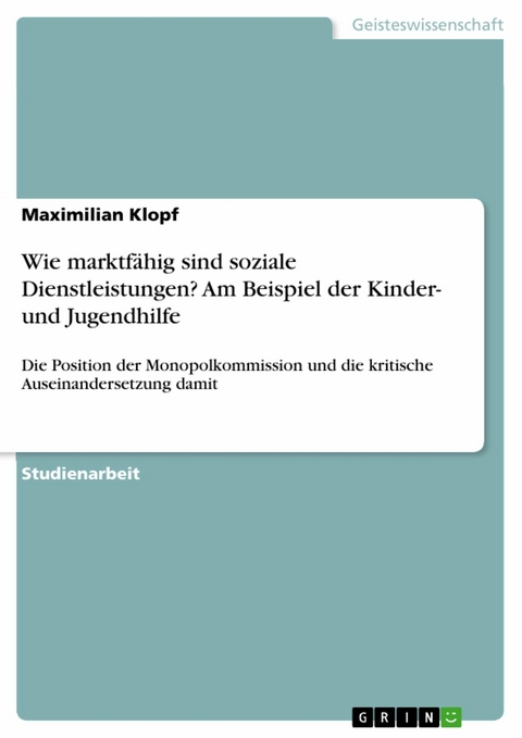 Wie marktfähig sind soziale Dienstleistungen? Am Beispiel der Kinder- und Jugendhilfe - Maximilian Klopf