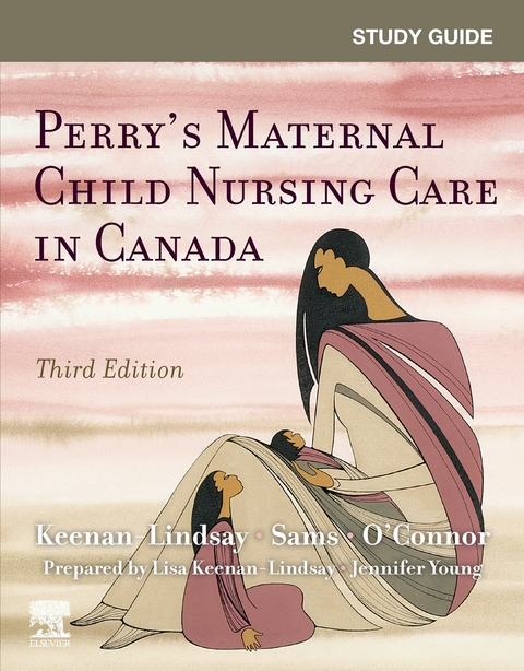 Study Guide for Perry's Maternal Child Nursing Care in Canada,E-Book -  Marilyn J. Hockenberry,  Lisa Keenan-Lindsay,  Deitra Leonard Lowdermilk,  Constance L. O'Connor,  Shannon E. Perry,  Cheryl A Sams,  DAVID WILSON