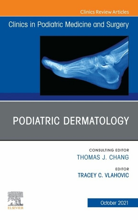 Podiatric Dermatology, An Issue of Clinics in Podiatric Medicine and Surgery, E-Book - 