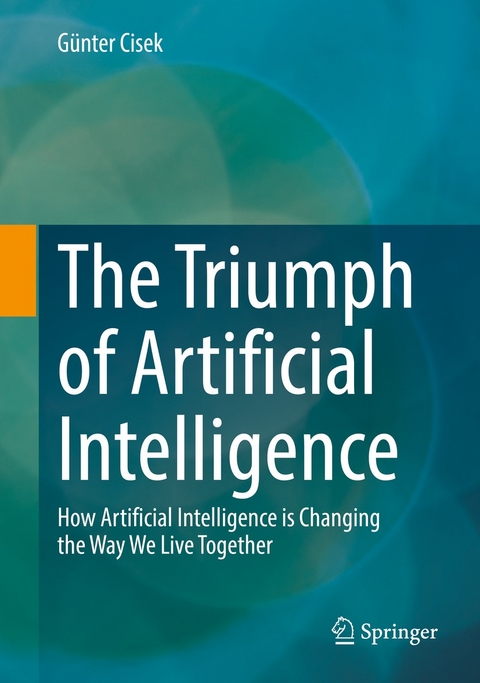 The Triumph of Artificial Intelligence -  Günter Cisek