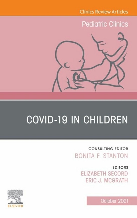 Covid-19, An Issue of Pediatric Clinics of North America, E-Book - 