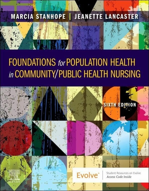 Foundations for Population Health in Community/Public Health Nursing - E-Book -  Jeanette Lancaster,  Marcia Stanhope