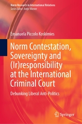 Norm Contestation, Sovereignty and (Ir)responsibility at the International Criminal Court -  Emanuela Piccolo Koskimies