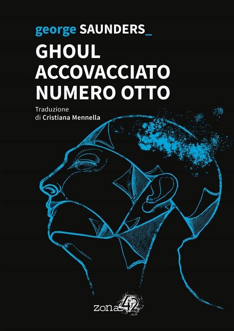 Ghoul Accovacciato Numero Otto - George Saunders