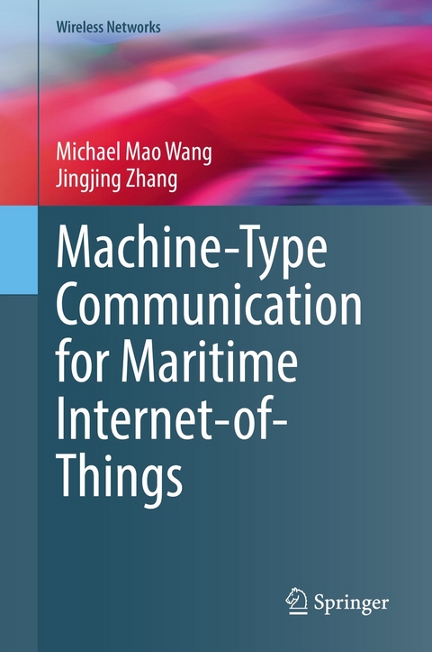 Machine-Type Communication for Maritime Internet-of-Things -  Michael Mao Wang,  Jingjing Zhang
