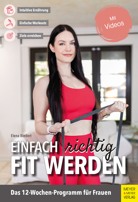 Einfach richtig fit werden -  Elena Biedert