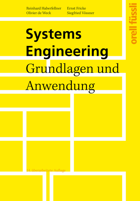 Systems Engineering - Reinhard Haberfellner, Olivier L. Weck, Ernst Fricke, Siegfried Vössner