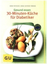 Gesund essen - Die 30-Minuten-Küche für Diabetiker - Erika Casparek-Türkkan