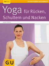Yoga für Rücken, Schultern und Nacken - Trökes, Anna