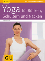 Yoga für Rücken, Schultern und Nacken - Anna Trökes